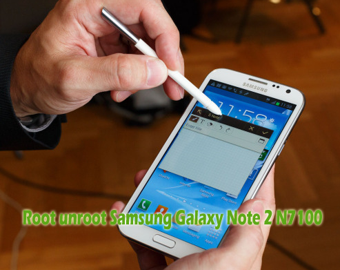 How to Root and Unroot Samsung Galaxy Note 2 N7100