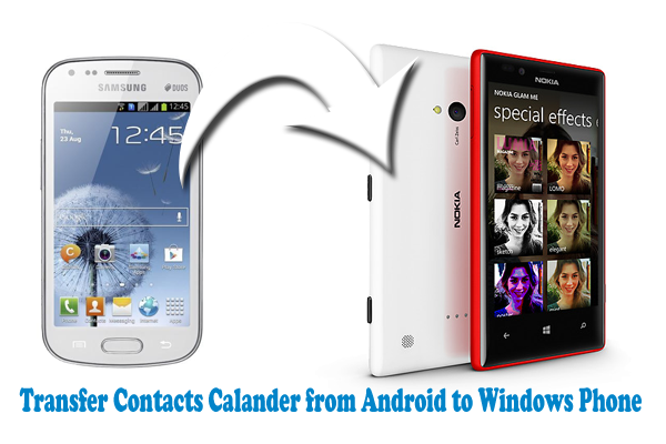 Transfer Contacts- Calender from Android to Windows Phone- Sync using Google account